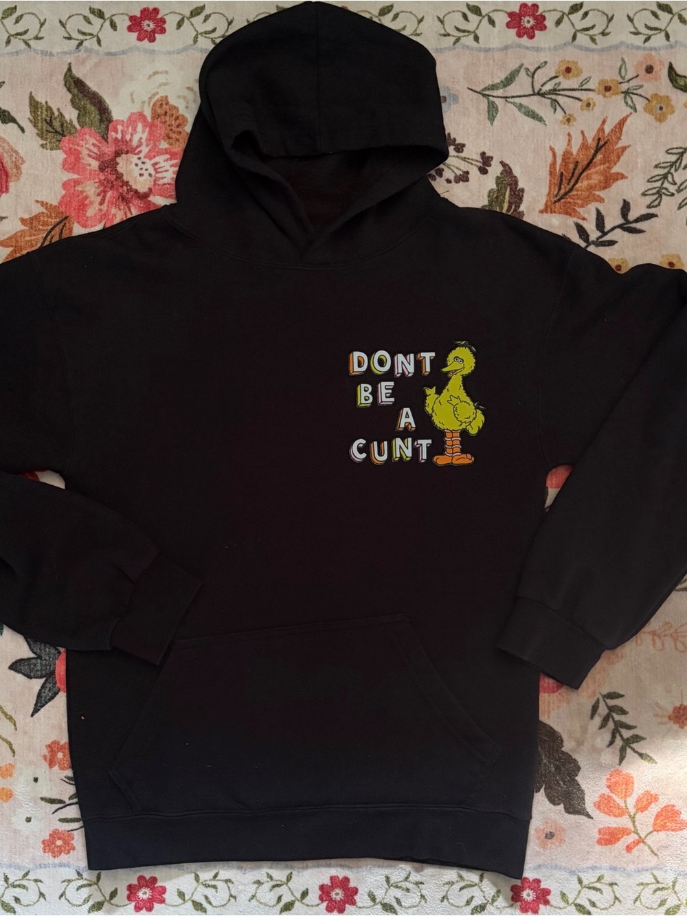 Black Hooded Sweatshirt with Big Bird Graphic “Don’t Be A C*nt”
